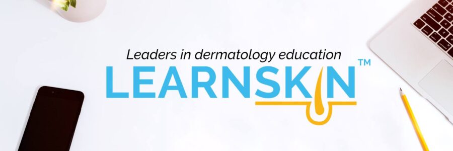 Leaders in dermatology education, Learnskin (TM) Video with Dr. Olivia Hsu Friedman
